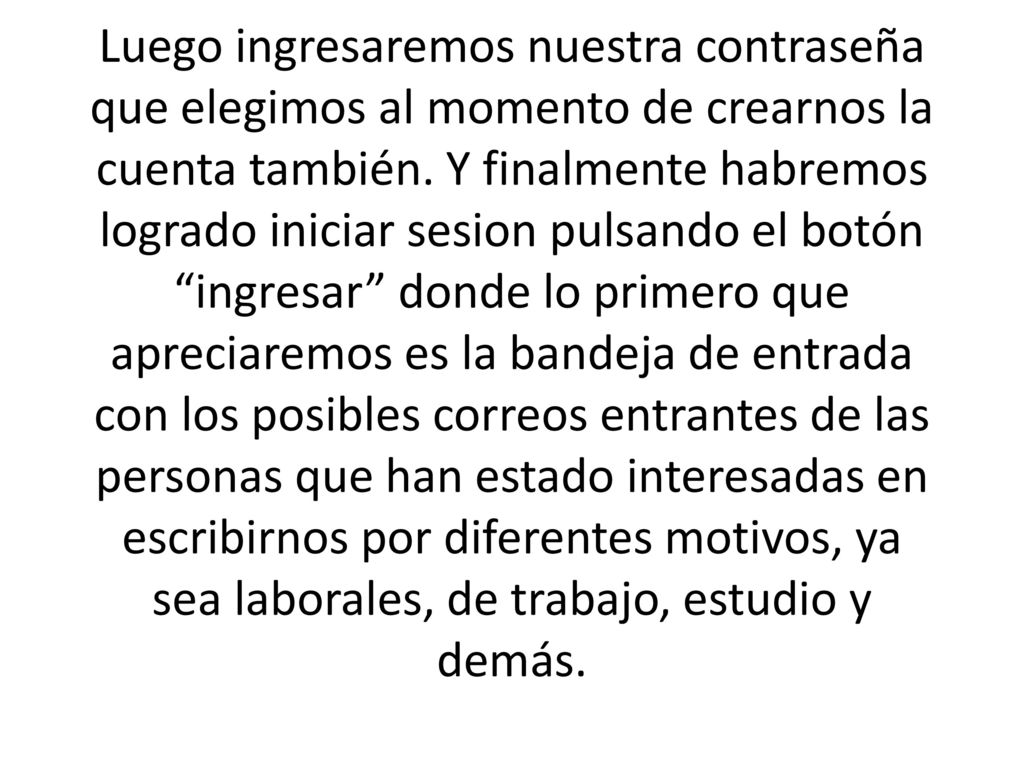 Luego ingresaremos nuestra contraseña que elegimos al momento de crearnos la cuenta también.