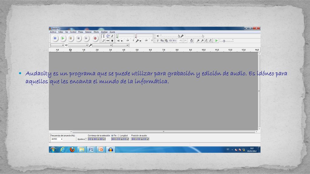 Audacity es un programa que se puede utilizar para grabación y edición de audio.