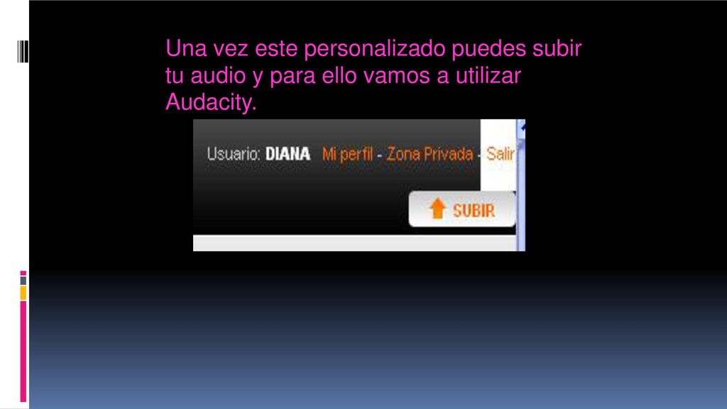 Una vez este personalizado puedes subir tu audio y para ello vamos a utilizar Audacity.