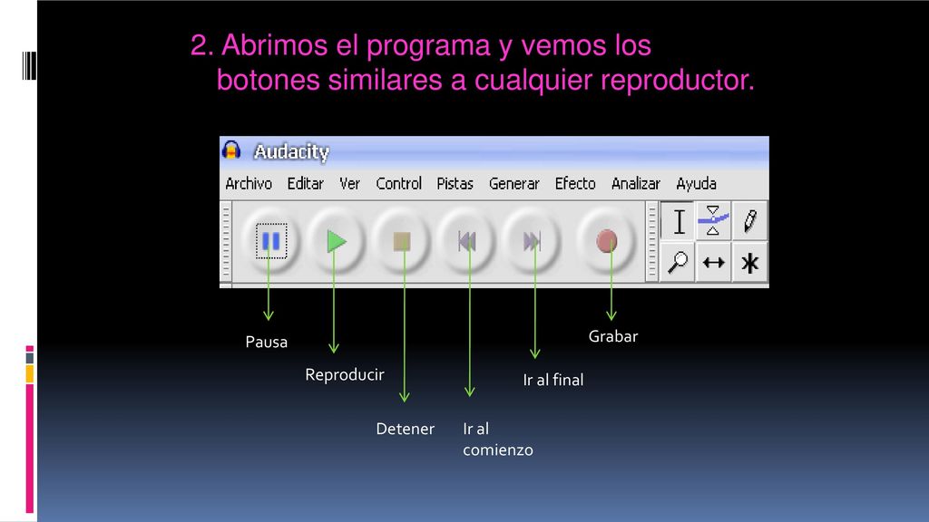 2. Abrimos el programa y vemos los botones similares a cualquier reproductor.