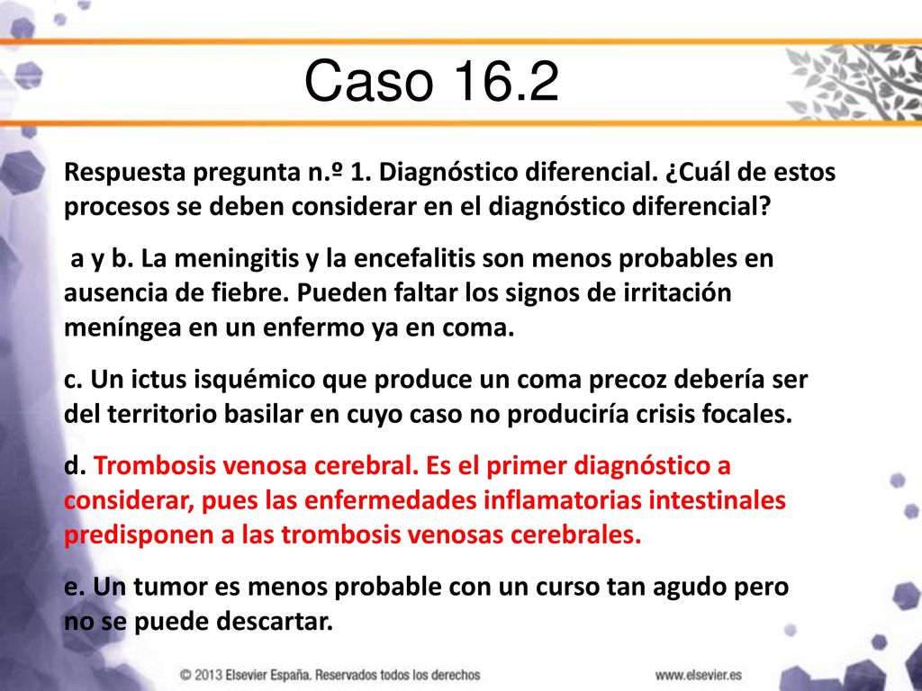 Caso 16.2 Respuesta pregunta n.º 1. Diagnóstico diferencial. ¿Cuál de estos procesos se deben considerar en el diagnóstico diferencial