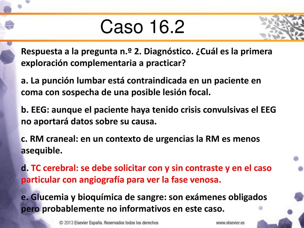 Caso 16.2 Respuesta a la pregunta n.º 2. Diagnóstico. ¿Cuál es la primera exploración complementaria a practicar