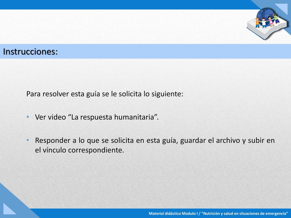 Instrucciones: Para resolver esta guía se le solicita lo siguiente: