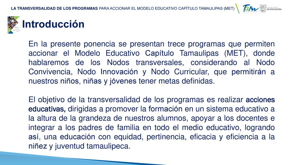 LA TRANSVERSALIDAD DE LOS PROGRAMAS PARA ACCIONAR EL MODELO EDUCATIVO CAPÍTULO TAMAULIPAS (MET)