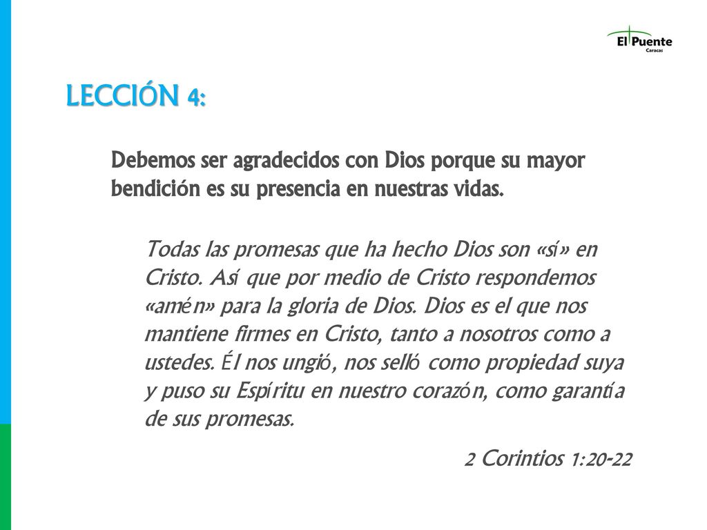 Lección 4: Debemos ser agradecidos con Dios porque su mayor bendición es su presencia en nuestras vidas.