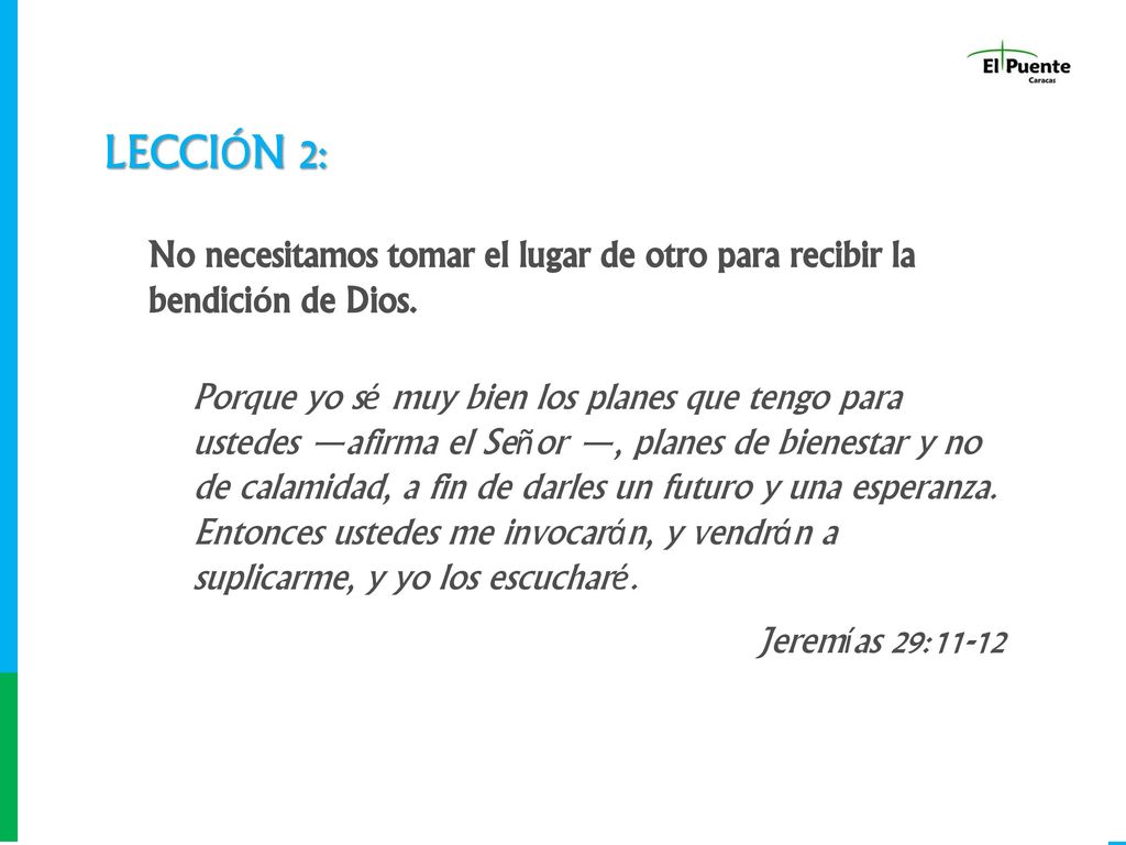 Lección 2: No necesitamos tomar el lugar de otro para recibir la bendición de Dios.