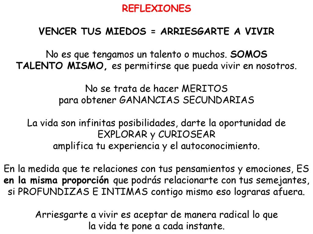 REFLEXIONES VENCER TUS MIEDOS = ARRIESGARTE A VIVIR No es que tengamos un talento o muchos.