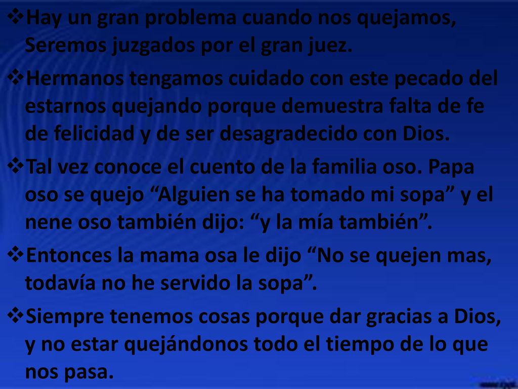 Hay un gran problema cuando nos quejamos, Seremos juzgados por el gran juez.