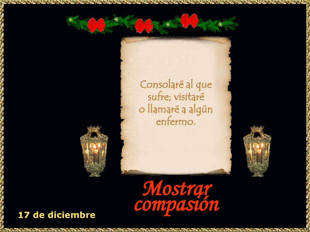 Consolaré al que sufre; visitaré o llamaré a algún enfermo.