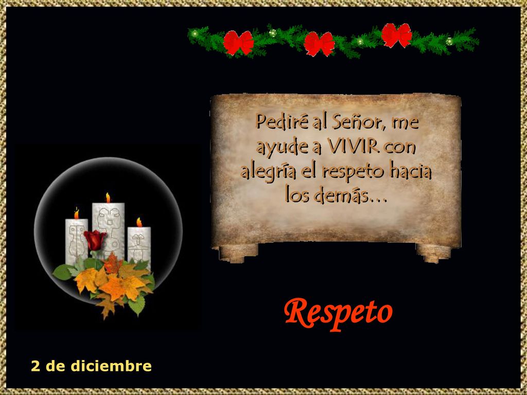 Pediré al Señor, me ayude a VIVIR con alegría el respeto hacia los demás…
