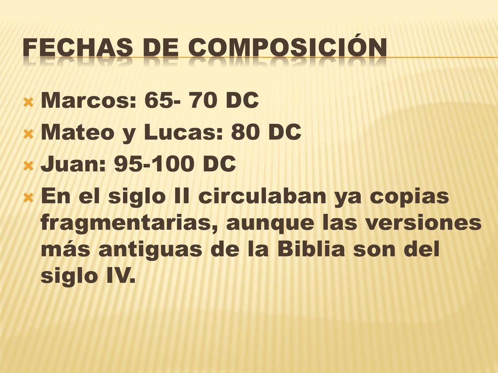 FECHAS DE COMPOSICIÓN Marcos: DC Mateo y Lucas: 80 DC