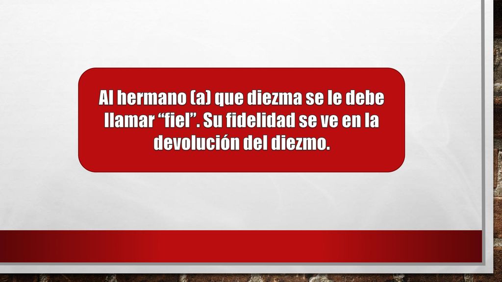Al hermano (a) que diezma se le debe llamar fiel