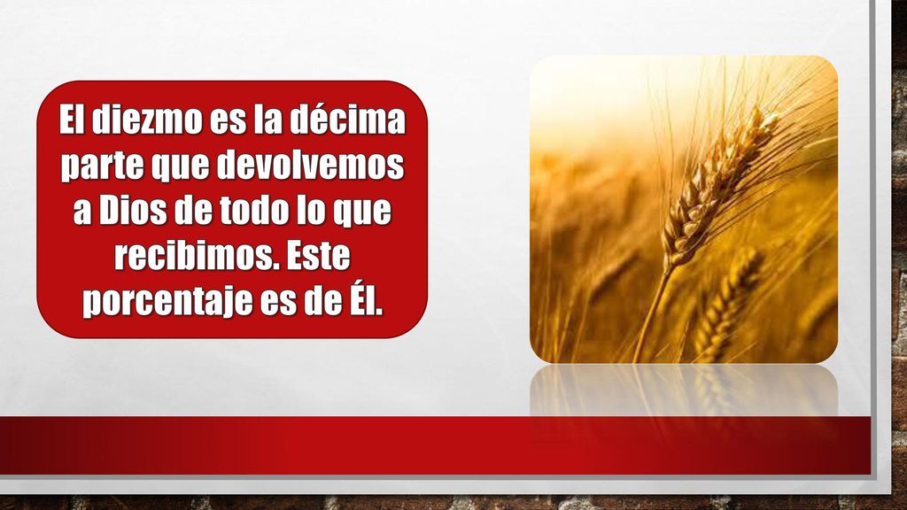 El diezmo es la décima parte que devolvemos a Dios de todo lo que recibimos.