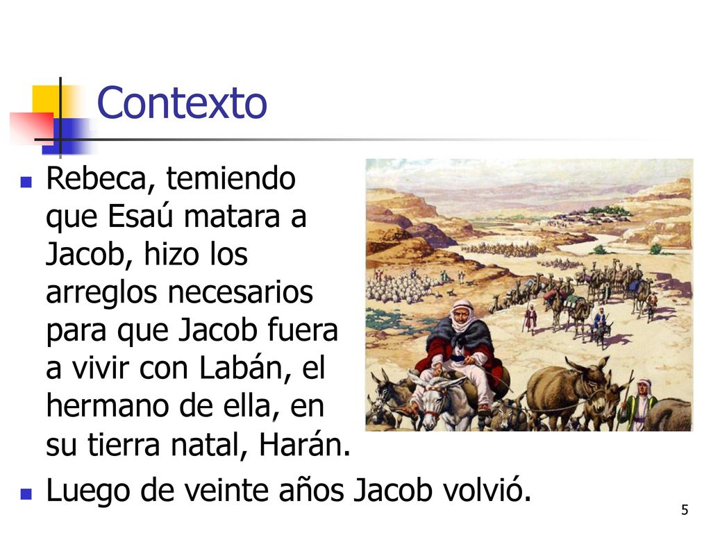 Contexto Rebeca, temiendo que Esaú matara a Jacob, hizo los arreglos necesarios para que Jacob fuera a vivir con Labán, el hermano de ella, en.