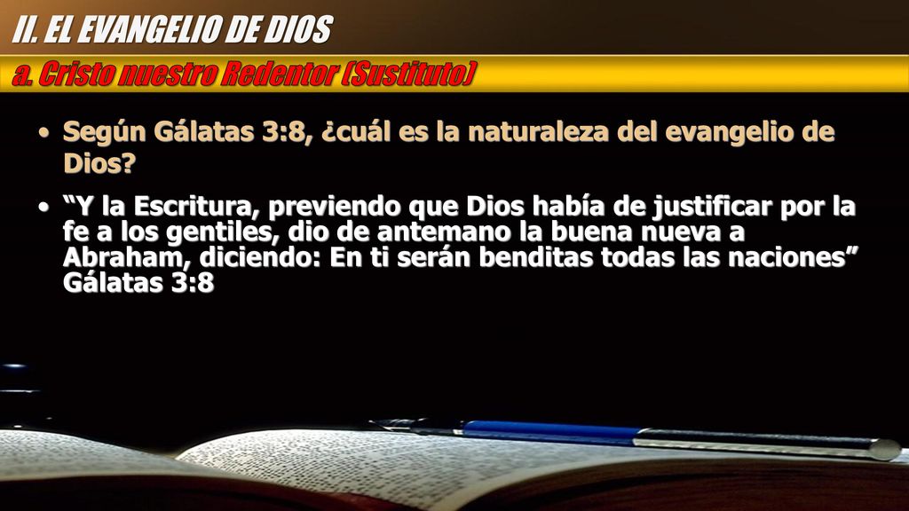 II. EL EVANGELIO DE DIOS a. Cristo nuestro Redentor (Sustituto)