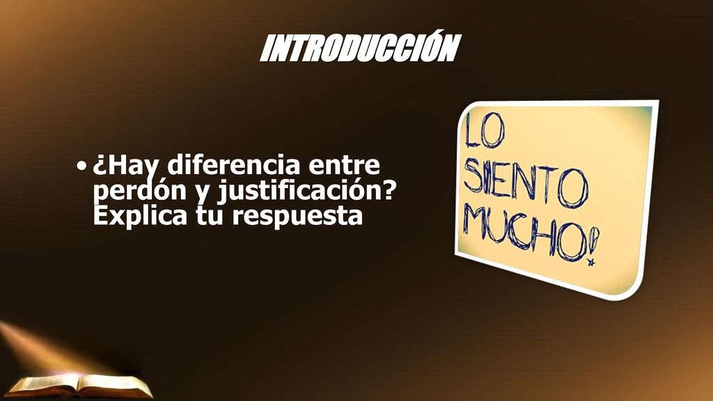 INTRODUCCIÓN ¿Hay diferencia entre perdón y justificación Explica tu respuesta