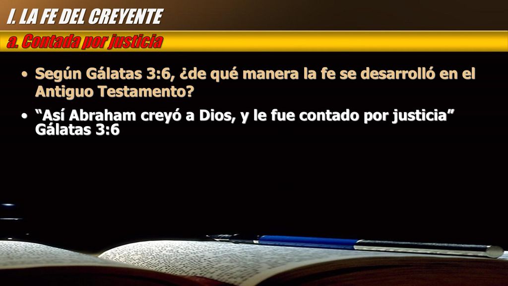 I. LA FE DEL CREYENTE a. Contada por justicia
