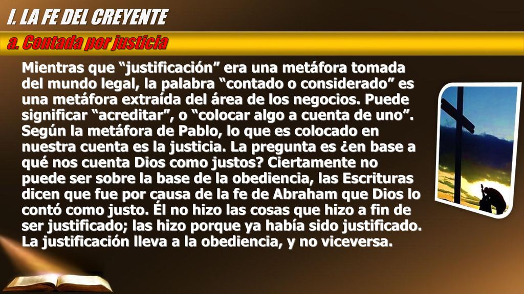 I. LA FE DEL CREYENTE a. Contada por justicia