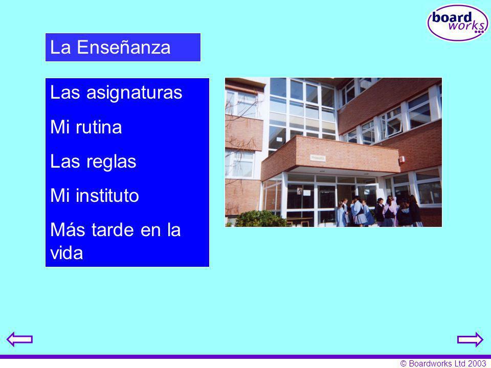 La Enseñanza Las asignaturas Mi rutina Las reglas Mi instituto Más tarde en la vida
