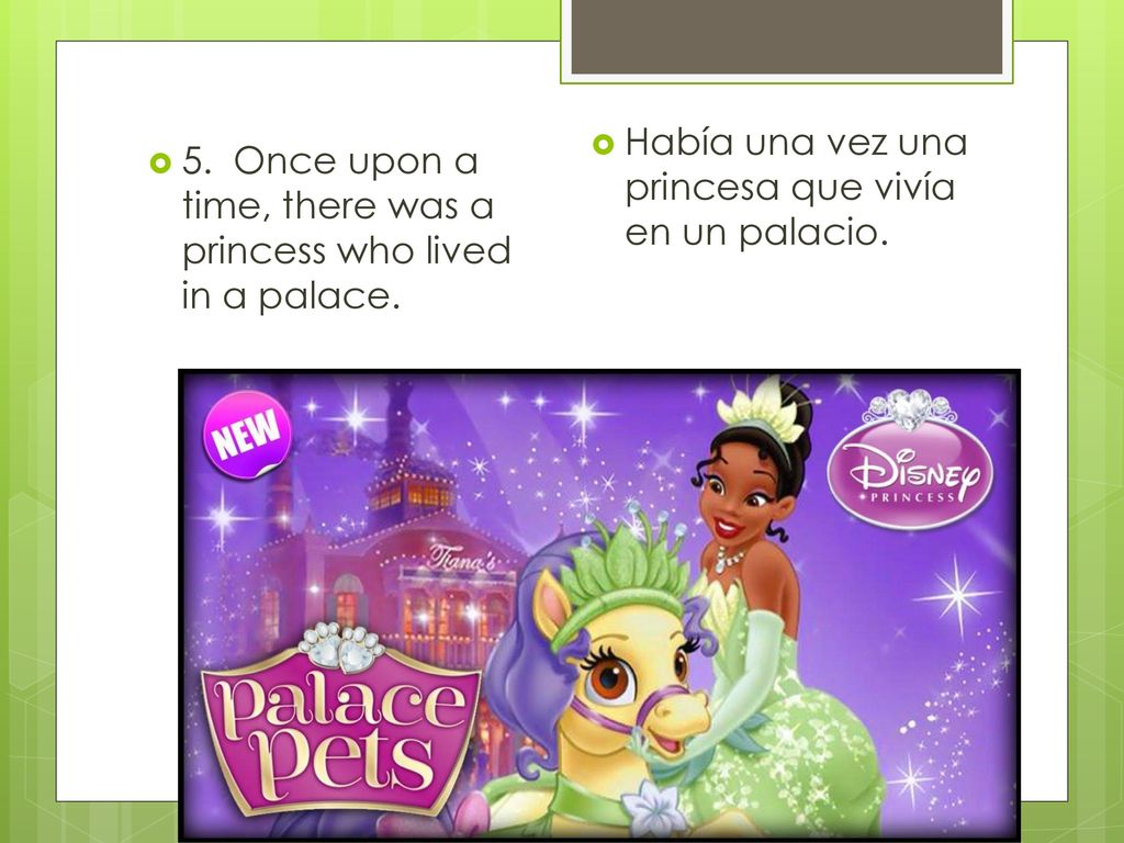 Había una vez una princesa que vivía en un palacio.