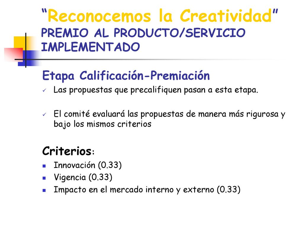 Reconocemos la Creatividad PREMIO AL PRODUCTO/SERVICIO IMPLEMENTADO