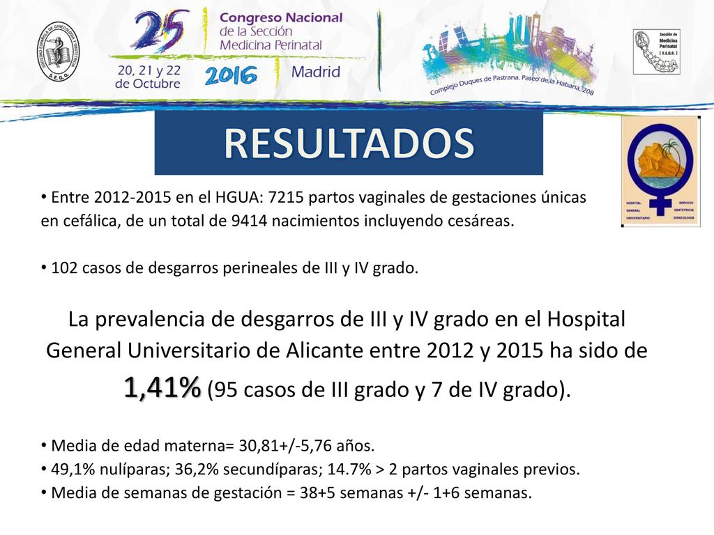 RESULTADOS Entre en el HGUA: 7215 partos vaginales de gestaciones únicas.