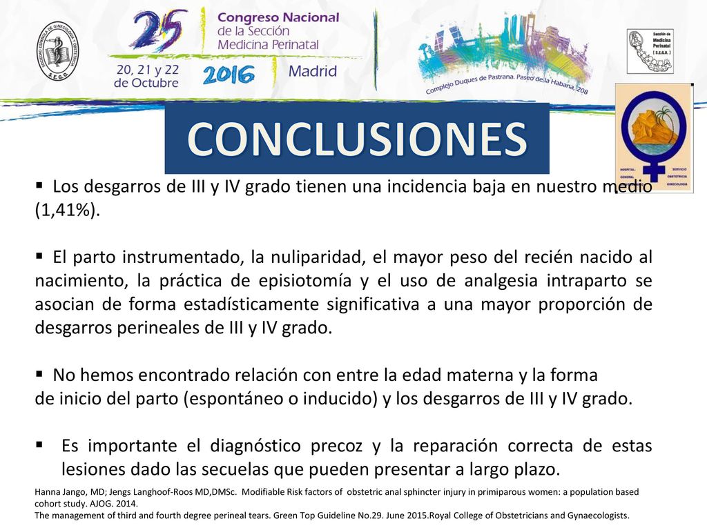 CONCLUSIONES Los desgarros de III y IV grado tienen una incidencia baja en nuestro medio (1,41%).