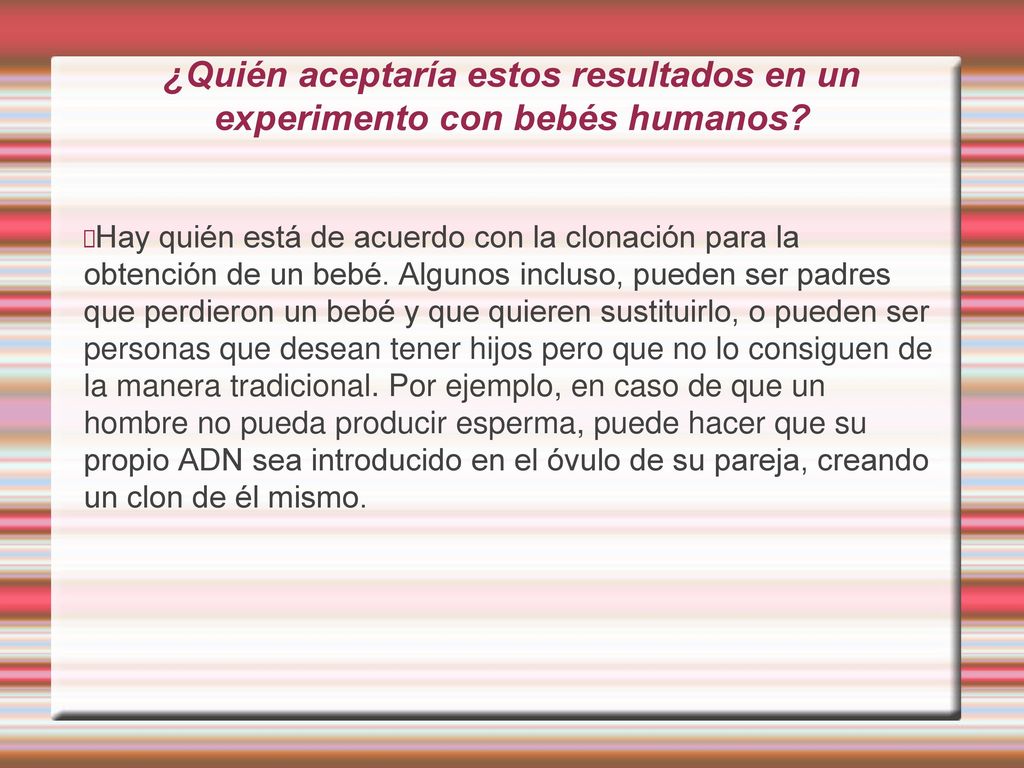 ¿Quién aceptaría estos resultados en un experimento con bebés humanos