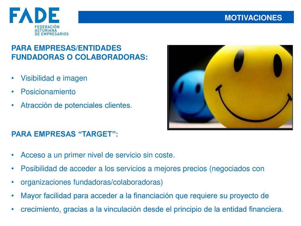 MOTIVACIONES PARA EMPRESAS/ENTIDADES. FUNDADORAS O COLABORADORAS: Visibilidad e imagen. Posicionamiento.