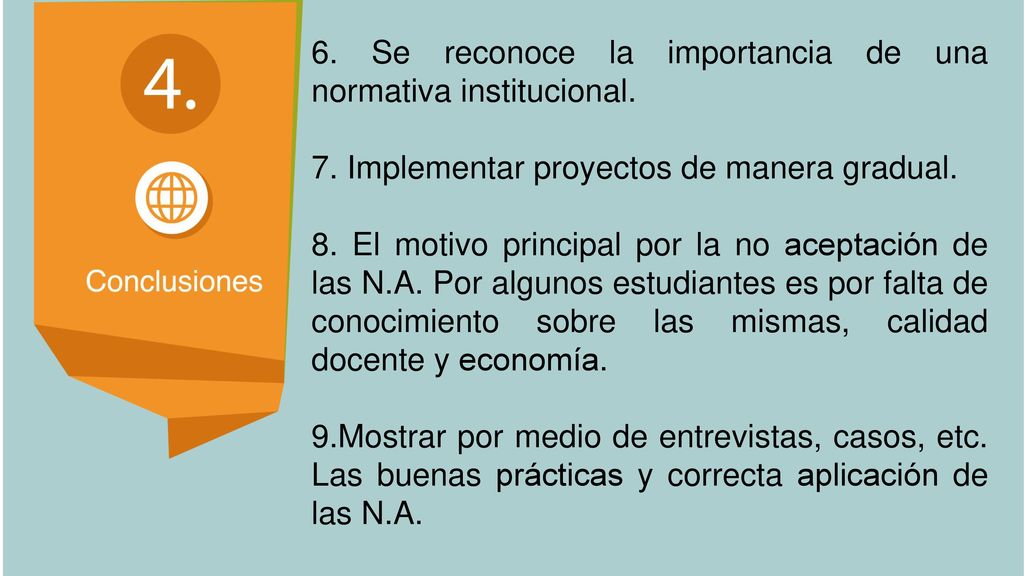 6. Se reconoce la importancia de una normativa institucional.