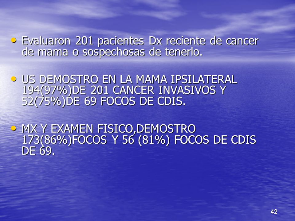 Evaluaron 201 pacientes Dx reciente de cancer de mama o sospechosas de tenerlo.