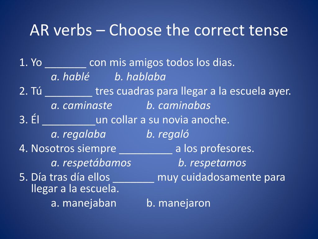 AR verbs – Choose the correct tense