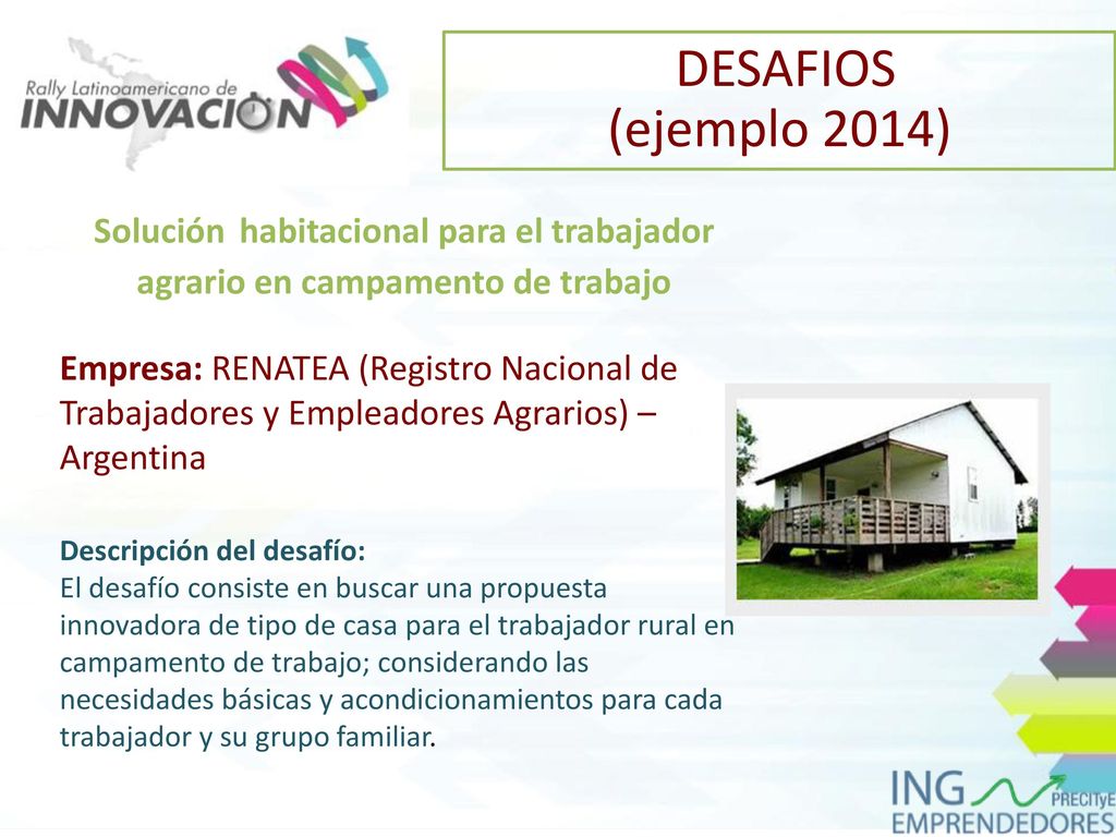 DESAFIOS (ejemplo 2014) Solución habitacional para el trabajador agrario en campamento de trabajo.