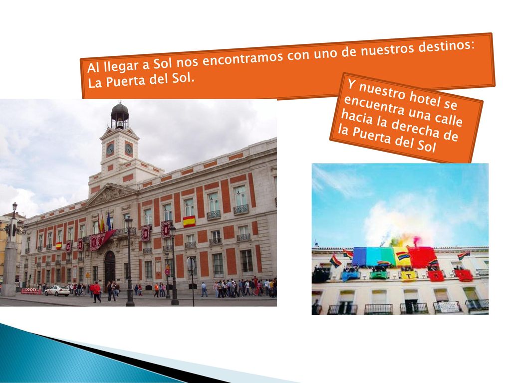 Al llegar a Sol nos encontramos con uno de nuestros destinos: La Puerta del Sol.