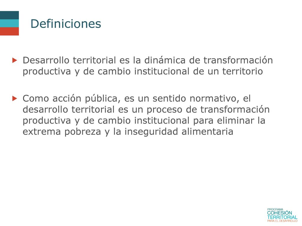 Definiciones Desarrollo territorial es la dinámica de transformación productiva y de cambio institucional de un territorio.