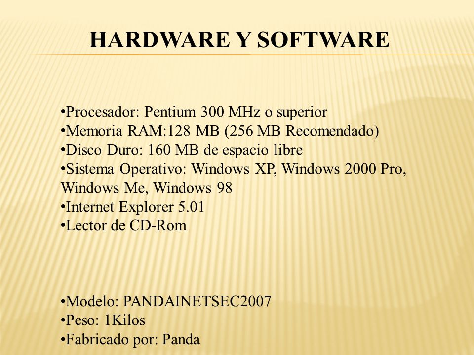 HARDWARE Y SOFTWARE Procesador: Pentium 300 MHz o superior