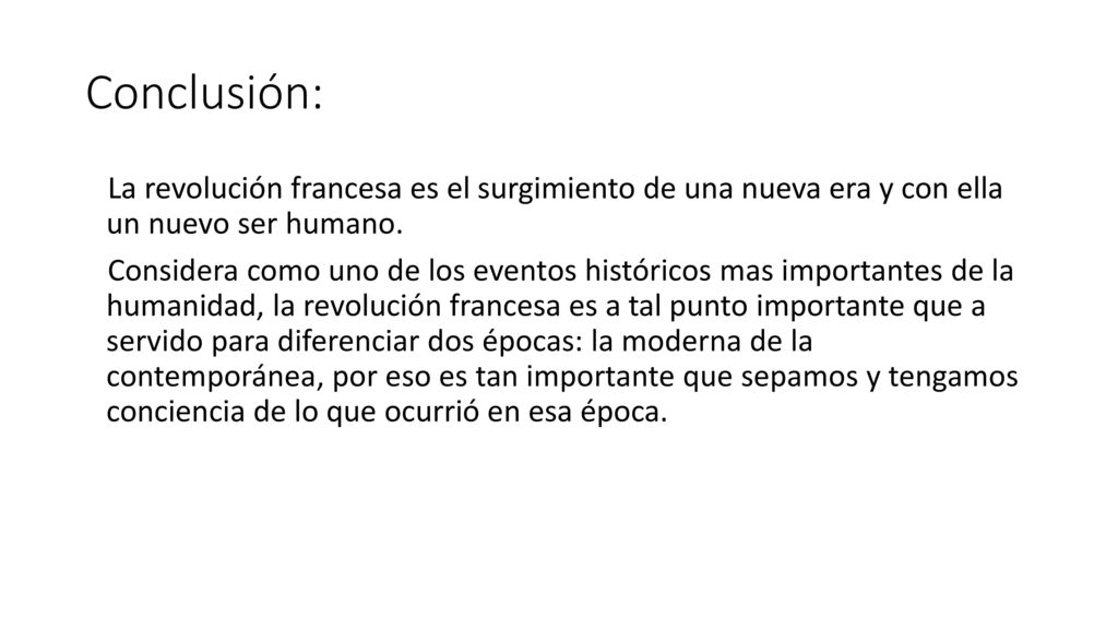 Conclusión: La revolución francesa es el surgimiento de una nueva era y con ella un nuevo ser humano.