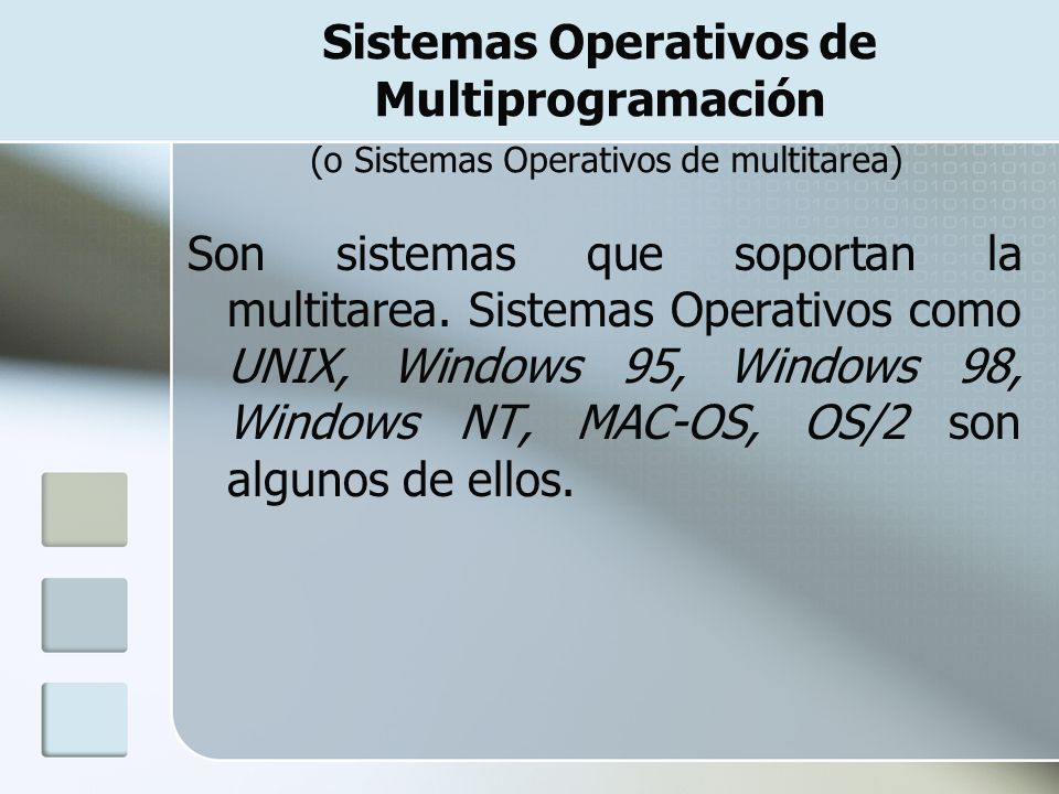Sistemas Operativos de Multiprogramación (o Sistemas Operativos de multitarea)