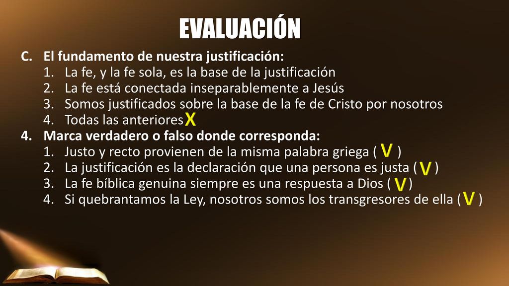 EVALUACIÓN X V V V V El fundamento de nuestra justificación: