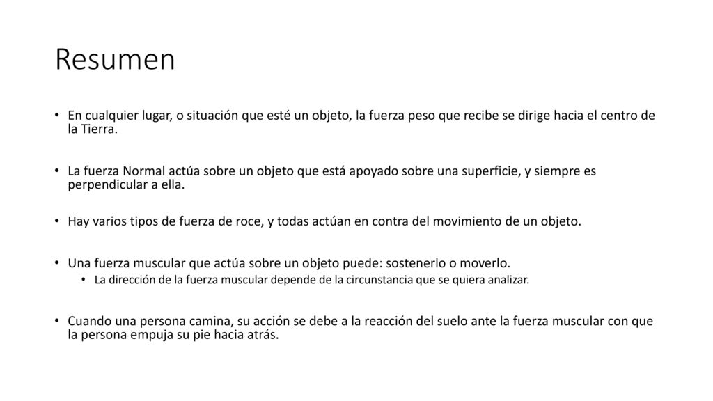 Resumen En cualquier lugar, o situación que esté un objeto, la fuerza peso que recibe se dirige hacia el centro de la Tierra.