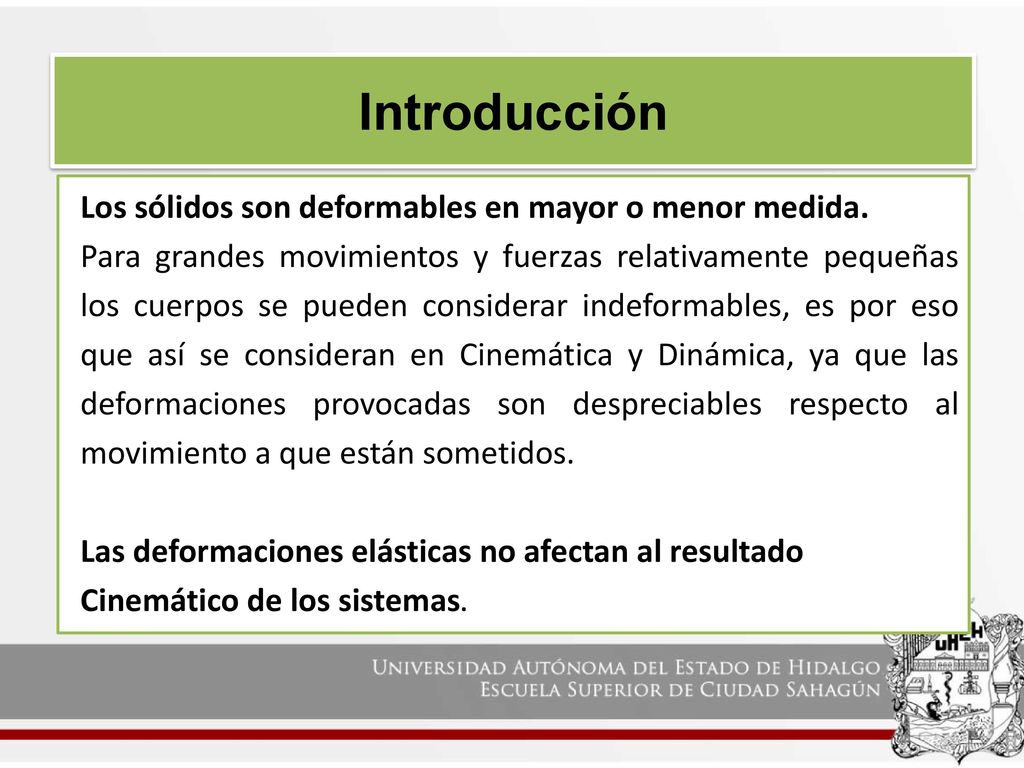 Introducción Los sólidos son deformables en mayor o menor medida.