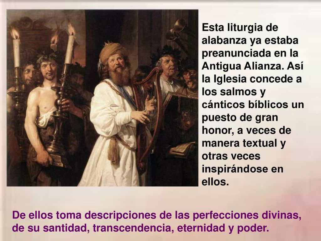 Esta liturgia de alabanza ya estaba preanunciada en la Antigua Alianza