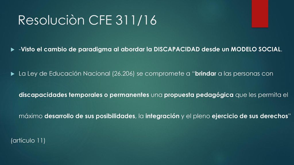 Resoluciòn CFE 311/16 -Visto el cambio de paradigma al abordar la DISCAPACIDAD desde un MODELO SOCIAL.