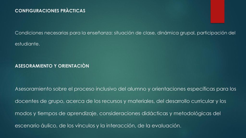 CONFIGURACIONES PRÀCTICAS Condiciones necesarias para la enseñanza: situación de clase, dinámica grupal, participación del estudiante.