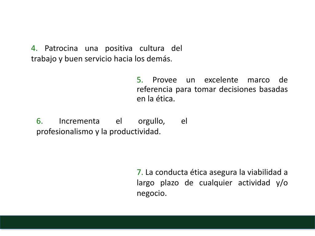 4. Patrocina una positiva cultura del trabajo y buen servicio hacia los demás.