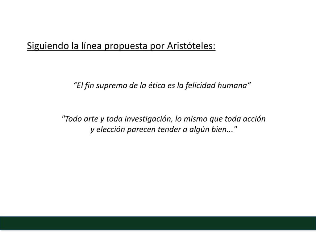 El fin supremo de la ética es la felicidad humana