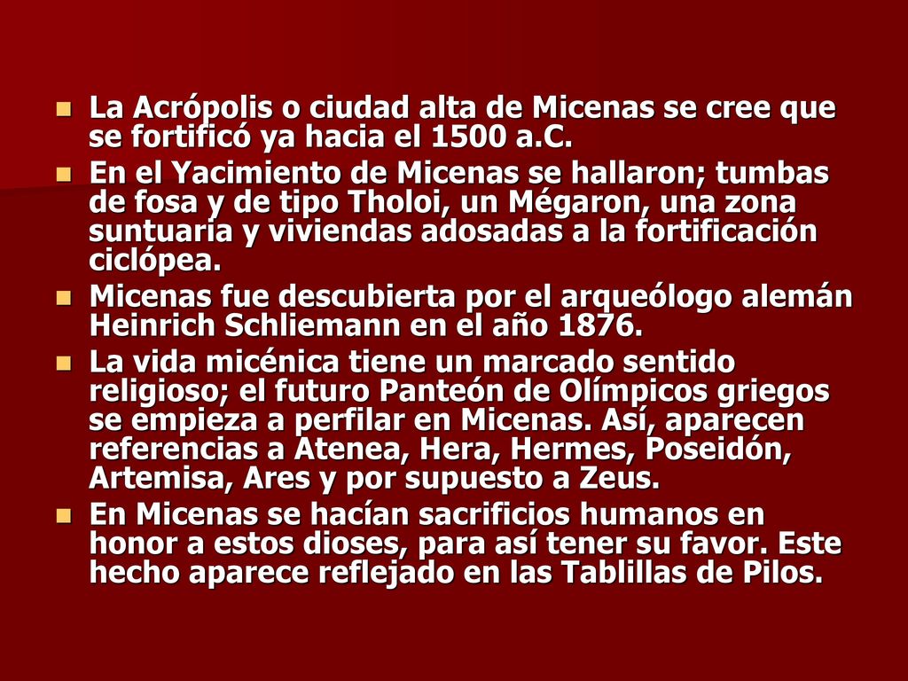 La Acrópolis o ciudad alta de Micenas se cree que se fortificó ya hacia el 1500 a.C.
