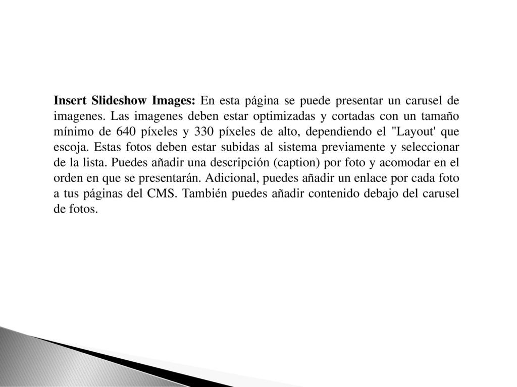 Insert Slideshow Images: En esta página se puede presentar un carusel de imagenes.