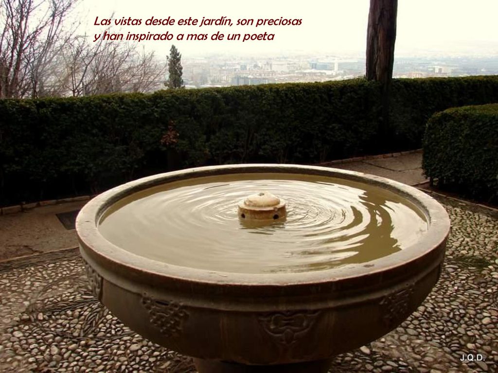 Las vistas desde este jardín, son preciosas y han inspirado a mas de un poeta