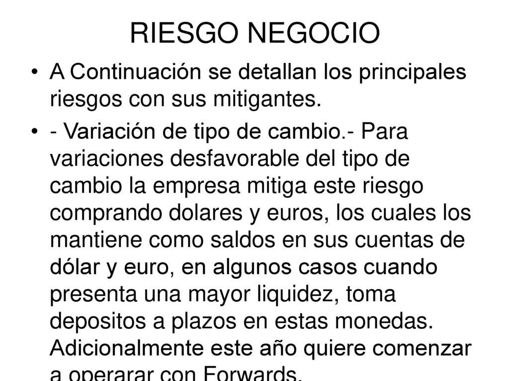 RIESGO NEGOCIO A Continuación se detallan los principales riesgos con sus mitigantes.